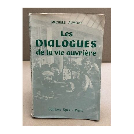 Les dialogues de la vie ouvrière