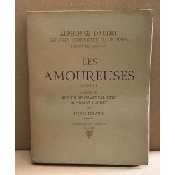 Oeuvres complètes illustrées / tome I / les amoureuses précédé de...