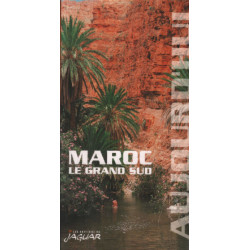 Maroc le grand Sud aujourd'hui