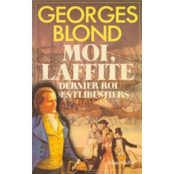 Moi laffite dernier roi des flibustiers