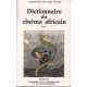 Dictionnaire du cinéma africain tome 1