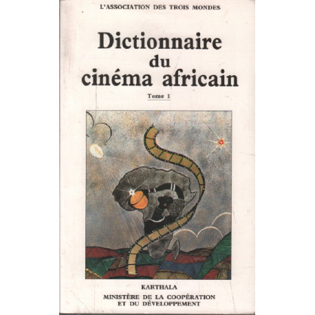 Dictionnaire du cinéma africain tome 1