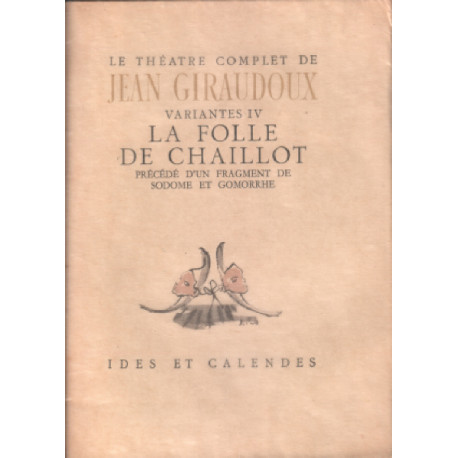 Variante IV / la folle de chaillot précédé d'un fragment de sdome...