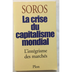 La crise du capitalisme mondial - L'intégrisme des marchés
