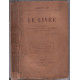 Le livre. Historique. Fabrication. Achat. Classement. Usage et...