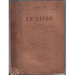 Le livre. Historique. Fabrication. Achat. Classement. Usage et...