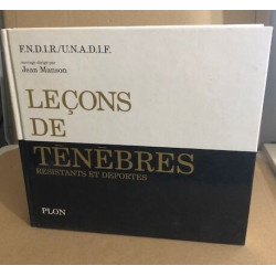 Leçons de ténèbres: Résistants et déportés