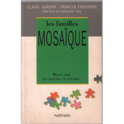 Les familles mosaïque : maman papa mon beau-pere ma demi-soeur