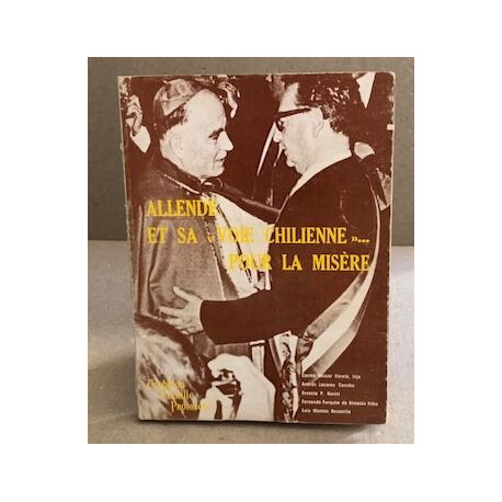 Allende et sa voie chilienne pour la misère