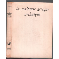 La sculpture grecque archaique (112 planches pleine page)