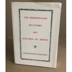 Les personnages illustres des bouches-du - rhone / exemplaire numeroté