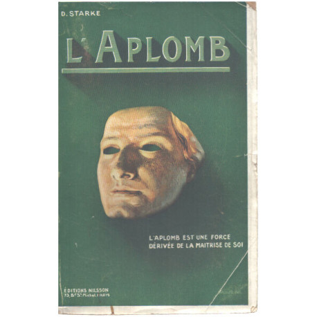 L'aplomb / l'aplomb est une force dérivée de la maitrise de soi