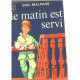 Le matin est servi