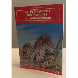 La prehistoire : les hommes du paleolithique
