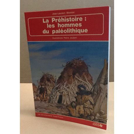 La prehistoire : les hommes du paleolithique