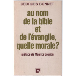 Au nom de la bible et de l'évangile quelle morale