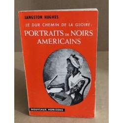 Le dur chemin de la gloire / portraits de noirs américains