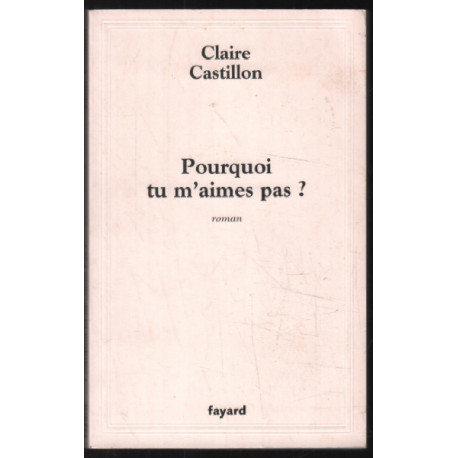 Pourquoi tu m'aimes pas