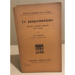 Le Pangermanisme – Ses plans d'expansion allemande dans le monde