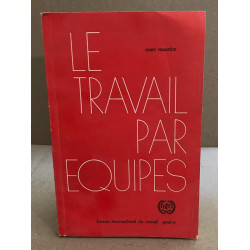 Le travail par équipes / avantages économiques et coûts sociaux