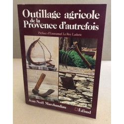 Outillage agricole de la provence d'autrefois