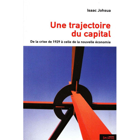 une trajectoire du capital: DE LA CRISE DE 1929 À CELLE DE LA...