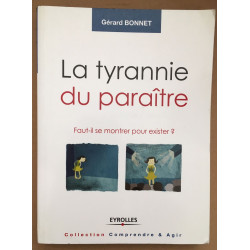 La tyrannie du paraître: Faut-il se montrer pour exister