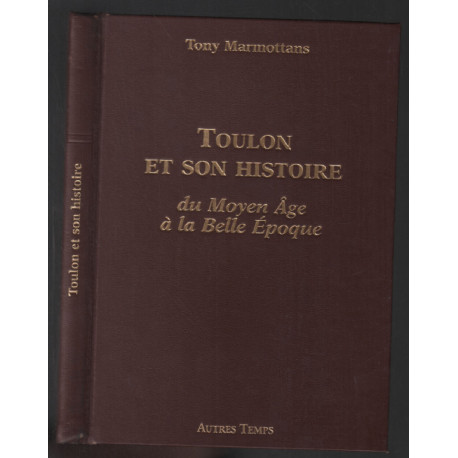 Toulon et son histoire : du moyen âge à la belle époque