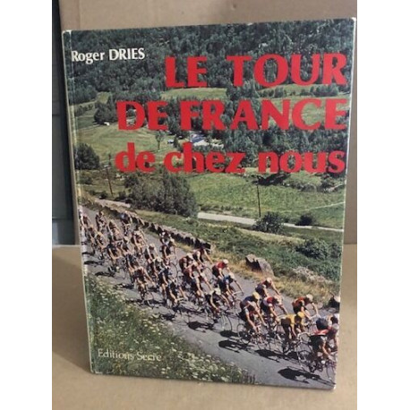 LE TOUR DE FRANCE DE CHEZ NOUS