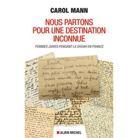Nous partons pour une destination inconnue: Femmes juives pendant...