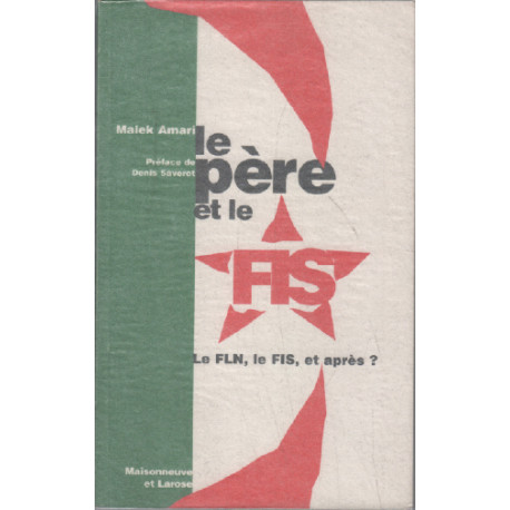 Le Père et le F.I.S. / Le FLN le FIS et après