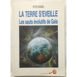La Terre S'éveille. Les Sauts évolutifs de Gaïa