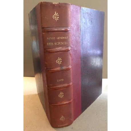 Revue générale des sciences / année complète 1909