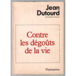 Contre les dégoûts de la vie