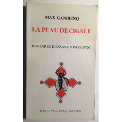 LA PEAU DE CIGALE : Histoires d'Assas en Pays d'Oc