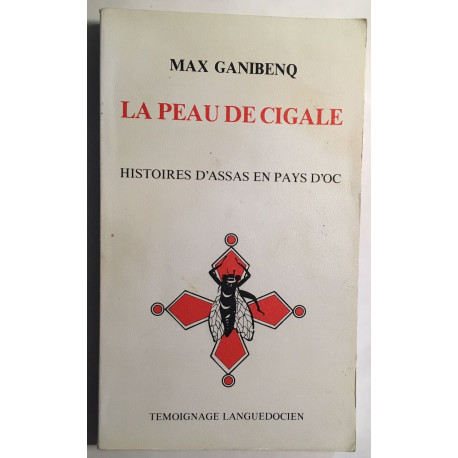 LA PEAU DE CIGALE : Histoires d'Assas en Pays d'Oc