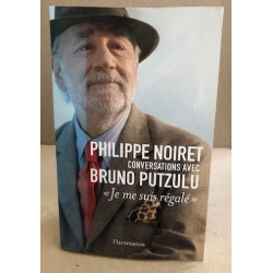 Philippe Noiret conversations avec Bruno Putzulu : "Je me suis régalé"