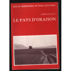 Le pays d'oraison (sites et randonnées en haute provence)