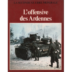 La seconde guerre mondiale / l'offensive des ardennes