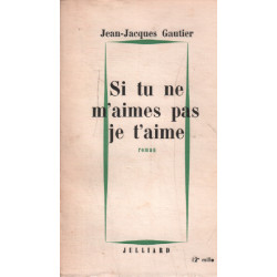 Si tu ne m'aimes pas je t'aime