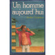 Un homme aujourd'hui
