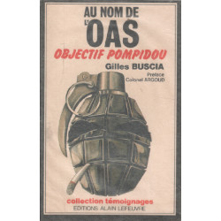 Au nom de l'o.a.s. : objectif pompidou