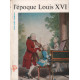 L'epoque Louis XVI