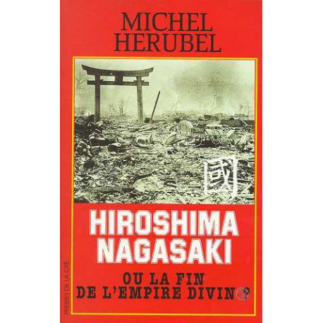 Hiroshima Nagasaki ou La fin de l'empire divin ? - Document