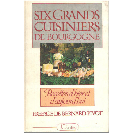 SIX GRANDS CUISINIERS DE BOURGOGNE