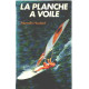 La Planche à voile (Pratiques Hachette)