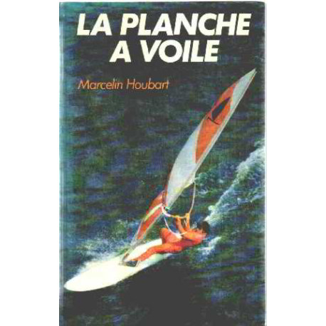 La Planche à voile (Pratiques Hachette)