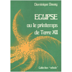 Éclipse ou le printemps de Terre XII