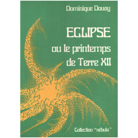 Éclipse ou le printemps de Terre XII