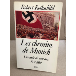 Les Chemins de Munich: Une "nuit de sept ans" 1932-1939